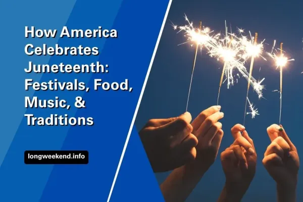 How America Celebrates Juneteenth: Festivals, Food, Music, & Traditions