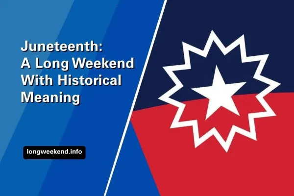 Juneteenth 2026: A Long Weekend With Historical Meaning