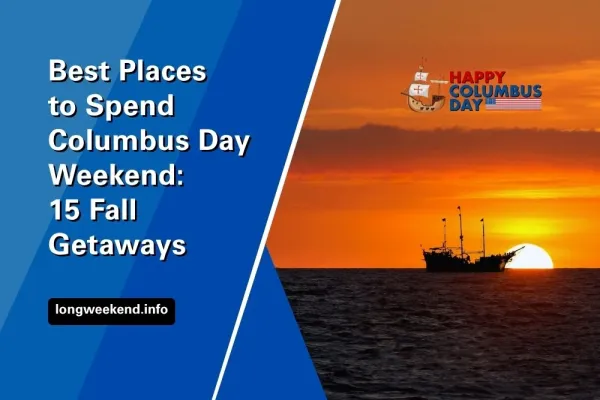 Best Places to Spend Columbus Day Weekend: 15 Fall Getaways Worth Taking