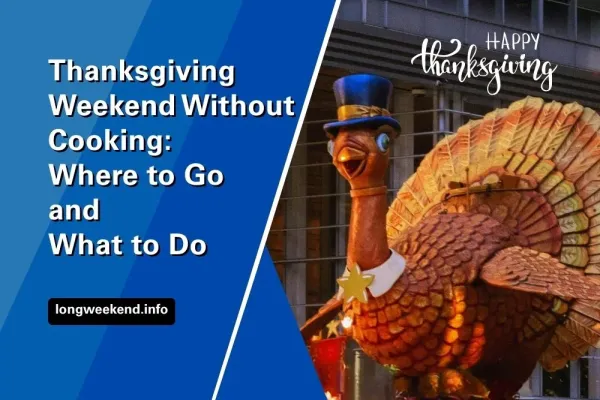 Thanksgiving Weekend Without Cooking: Where to Go and What to Do