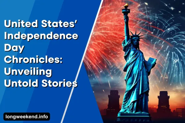 United States’ Independence Day Chronicles: Unveiling Untold Stories